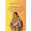Editora Liberty Empire ¡TRANQUILA, NO ESTÁS LOCA! ES LA MENOPAUSIA