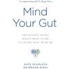 Vermilion Mind Your Gut: The Science-based, Whole-body Guide to Living Well with IBS