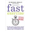 Short Books Ltd Fast Exercise: The simple secret of high intensity training: get fitter, stronger and better toned in just a few minutes a day