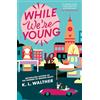 Electric Monkey While We're Young: a brand new contemporary romance from the NYT bestselling author of the TikTok sensation The Summer of Broken Rules