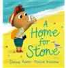 Orchard Books A Home for Stone: Corrinne Averiss, Rosalind Beardshaw