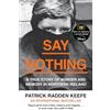 William Collins SAY NOTHING: A True Story Of Murder and Memory In Northern Ireland: The Internationally Bestselling True Story Of Murder and Memory In Northern Ireland