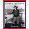 Healy publications Canadian Sea Stories: From World War II