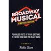Guthrie Theater Broadway Musical Trivia Book: Fun-Filled Facts & Trivia Questions To Find Out How Much You Really Know!
