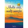 for you Multe vieti, multi maestri - Brian L. Weiss, Editie in limba romana