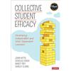 Corwin Collective Student Efficacy: Developing Independent and Inter-Dependent Learners (Corwin Teaching Essentials): Developing Independent and Inter-Dependent Learners