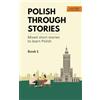 imprint Polish Through Stories - Book 1: Mixed short stories to learn Polish (A2/B1)