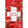 Nicholas Brealey Publishing Swiss Watching: Inside the Land of Milk and Honey [Lingua Inglese]
