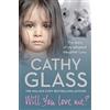 Thorsons/Element GB Will You Love Me?: The story of my adopted daughter Lucy