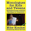 Ben Rose Creative Arts Monologues for Kids and Tweens: 100 Original Comedy and Drama Monologues for Young Actors