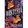 Gollancz Wisteria : the Sunday Times bestseller - the gorgeous new gothic fantasy romance from the bestselling author of Belladonna and Foxglove: 3
