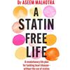 Yellow Kite A Statin-Free Life: A Revolutionary Life Plan to Help Prevent Heart Disease- Without the Use of Statins