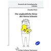 Liebaug-Dartmann, Verlag Die unglaubliche Reise des Herrn Schmitt: B2/C1-Lektüre für Erwachsene und Jugendliche ab 16