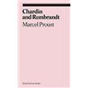 David Zwirner Books Chardin and Rembrandt: Marcel Proust