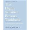 Harmony/Rodale/Convergent The Highly Sensitive Person's Workbook: A Comprehensive Collection of Pre-tested Exercises Developed to Enhance the Lives of HSP's