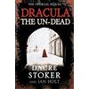 HarperCollins Children's Books DRACULA: THE UN-DEAD: An Official Stoker Estate Horror Sequel to the Vampire Classic