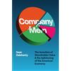 University of Chicago Press Company Men: The Invention of Shareholder Value and the Splintering of the American Economy