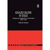 Routledge Ignazio Silone in Exile: Writing and Antifascism in Switzerland 19291944