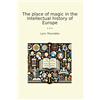 Lettel Books The place of magic in the intellectual history of Europe
