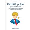 CreateSpace Independent Publishing Platf The little Prince puts on his tie: A tale of personal growth for getting back in touch with what really matters