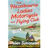 Dial Press The Hazelbourne Ladies Motorcycle and Flying Club: A Novel
