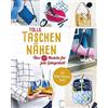 Naumann & Göbel Verlagsg. Tolle Taschen nähen. Über 20 Modelle für jede Gelegenheit: Mit Schnittmuster-Bogen