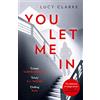 HarperCollins Fiction YOU LET ME IN: The No. 1 ebook bestseller, a chilling, unputdownable page-turner