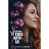 Simon & Schuster It Ends With Us : The emotional #1 Sunday Times bestseller. Now a major film starring Blake Lively and Justin Baldoni