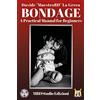 YOUCANPRINT Bondage: A Practical Manual for Beginners: Shibari and Kinbaku
