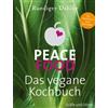 Gräfe und Unzer Peace Food - Das vegane Kochbuch