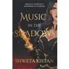 Shweta Kistan MUSIC IN THE SHADOWS: A Dark Pied Piper Romantasy Retelling