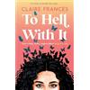 One More Chapter To Hell With It: Bridget Jones meets Eleanor Oliphant in this heartwarming romcom - the perfect feel-good read for 2025!