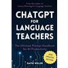 Stone Arrow Publishing ChatGPT for Language Teachers: The Ultimate Prompt Handbook for AI Productivity