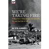 Associated Press We're Taking Fire: A Reporter's View of the Vietnam War, Tet and the Fall of LBJ
