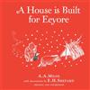 Farshore Winnie-the-Pooh: A House is Built for Eeyore: Special Edition of the Original Illustrated Story by A.A.Milne with E.H.Shepard's Iconic Decorations. ... Decorations, Perfect for Children Aged 5+