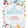 Ulysses Press The Self-Regulation Workbook for Kids: CBT Exercises and Coping Strategies to Help Children Handle Anxiety, Stress, and Other Strong Emotions