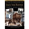 DB Publishing The London of Jack the Ripper:: Then and Now