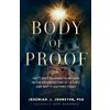 Bethany House Publishers Body of Proof: The 7 Best Reasons to Believe in the Resurrection of Jesus and Why It Matters Today