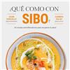 Alienta Editorial ¿Qué como con SIBO?: 60 recetas antiinflamatorias para recuperar tu salud