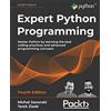 Packt Publishing Expert Python Programming: Master Python by learning the best coding practices and advanced programming concepts, 4th Edition