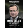Deusto Mario Draghi, el artífice: La verdadera historia del hombre que salvó el euro