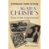 The History Press Agatha Christie's True Crime Inspirations: Stranger Than Fiction