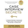 The Innovation Press Case Interview Secrets: A Former McKinsey Interviewer Reveals How to Get Multiple Job Offers in Consulting