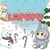 Arcade Very Merry Lafufu Cosy Colouring Book: A cosy Christmas colouring book for all ages!