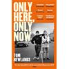 Phoenix (an Imprint of The Orion Publish Only Here, Only Now: The funny, moving and original debut from award-winning author Tom Newlands