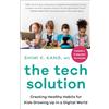 Penguin Canada The Tech Solution: Creating Healthy Habits for Kids Growing Up in a Digital World