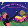 LITTLE, BROWN Why the Sky Is Far Away: A Nigerian Folktale