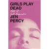 Doubleday Girls Play Dead: Acts of Self-Preservation