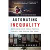 Picador Automating Inequality: How High-Tech Tools Profile, Police, and Punish the Poor