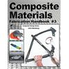 Wolfgang Productions Composite Materials: Fabrication Handbook #3
